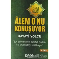 Alem Onu Konuşuyor (1.Cilt) - Hayati Yolcu - Gece Kitaplığı