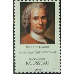 The Confessions of Jean Jacques Rousseau - Jean-Jacques Rousseau - Gece Kitaplığı