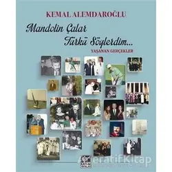 Mandolin Çalar Türkü Söylerdim - Kemal Alemdaroğlu - Kaynak Yayınları