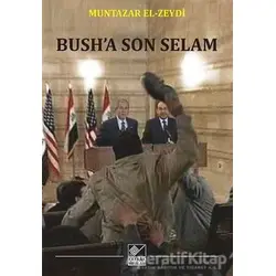 Bush’a Son Selam - Muntazar El-Zeydi - Kaynak Yayınları
