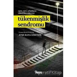 Tükenmişlik Sendromu - Ayşe Kaya Göktepe - Nesil Yayınları
