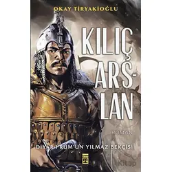 Kılıç Arslan - Okay Tiryakioğlu - Timaş Yayınları