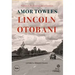 Lincoln Otobanı - Amor Towles - Hep Kitap