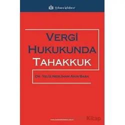 Vergi Hukukunda Tahakkuk - Yeliz Neslihan Akın Basa - Türkmen Kitabevi
