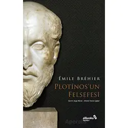 Plotinos’un Felsefesi - Emile Brehier - Albaraka Yayınları