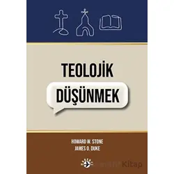 Teolojik Düşünmek - Howard Stone - Haberci Basın Yayın