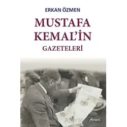 Mustafa Kemalin Gazeteleri - Erkan Özmen - Armoni Yayıncılık