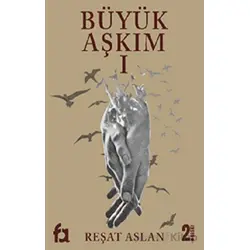 Büyük Aşkım 1 - Reşat Aslan - Fa Yayınları