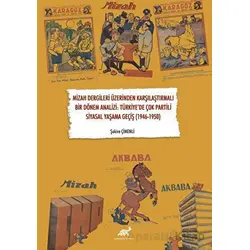 Mizah Dergileri Üzerinden Karşılaştırmalı Bir Dönem Analizi: Türkiye’de Çok Partili Siyasal Yaşama G