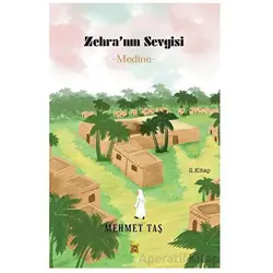 Zehra’nın Sevgisi - Medine - Mehmet Taş - Çıra Yayınları