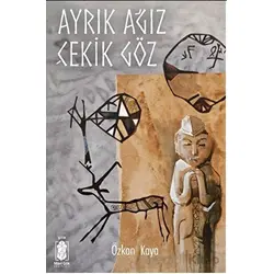 Ayrık Ağız Çekik Göz - Özkan Kaya - Mavi Gök Yayınları