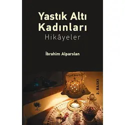 Yastık Altı Kadınları - İbrahim Alparslan - Alıç Yayınları