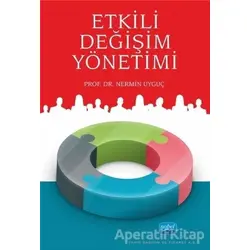Etkili Değişim Yönetimi - Nermin Uyguç - Nobel Akademik Yayıncılık