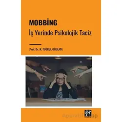 Mobbing - İş Yerinde Psikolojik Taciz - R. Tuğrul Oğulata - Gazi Kitabevi