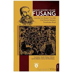 Fusang - Amerika’nın Beşinci Yüzyılda Çinli Budist Rahipler Tarafından Keşfi