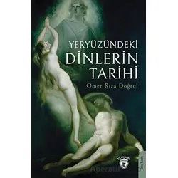 Yeryüzündeki Dinlerin Tarihi - Ömer Rıza Doğrul - Dorlion Yayınları