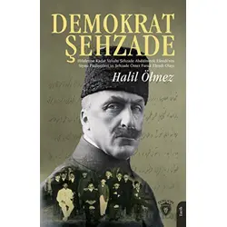 Demokrat Şehzade - Halil Ölmez - Dorlion Yayınları