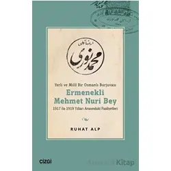 Yerli ve Millî Bir Osmanlı Burjuvası Ermenekli Mehmet Nuri Bey