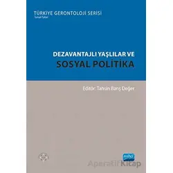 Dezavantajlı Yaşlılar ve Sosyal Politika - Kolektif - Nobel Akademik Yayıncılık
