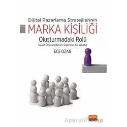 Dijital Pazarlama Stratejilerinin Marka Kişiliği Oluşturmadaki Rolü - Vakıf Üniversiteleri Üzerine B