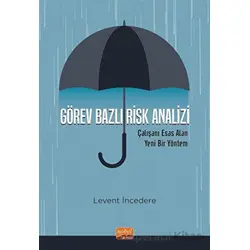 Görev Bazlı Risk Analizi - Çalışanı Esas Alan Yeni Bir Yöntem