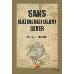 Şans Hazırlıklı Olanı Sever - Mücahit Beşikci - Nobel Bilimsel Eserler