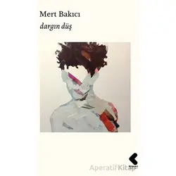 Dargın Düş - Mert Bakıcı - Klaros Yayınları