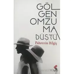 Gölgen Omzuma Düştü - Fahrettin Bilgiş - Klaros Yayınları
