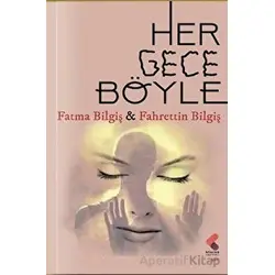 Her Gece Böyle - Fahrettin Bilgiş - Klaros Yayınları