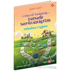 Filozof Dedemle Felsefe Serüvenlerim - Mitostan Logosa - Buket Kurt - Beta Kids