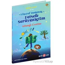 Filozof Dedemle Felsefe Serüvenlerim - Mitoloji Üzerine - Buket Kurt - Beta Kids
