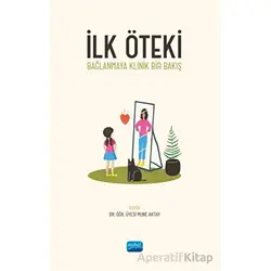 İlk Öteki - Bağlanmaya Klinik Bir Bakış - Volkan Demir - Nobel Akademik Yayıncılık