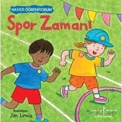 Spor Zamanı - Hayatı Öğreniyorum - Kolektif - İş Bankası Kültür Yayınları