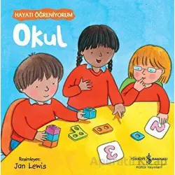 Okul - Hayatı Öğreniyorum - Ali Berktay - İş Bankası Kültür Yayınları