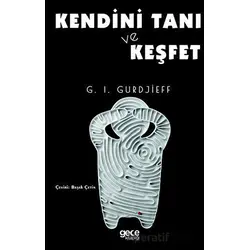 Kendini Tanı ve Keşfet - G. I. Gurdjieff - Gece Kitaplığı