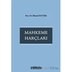 Mahkeme Harçları - İlhami Öztürk - On İki Levha Yayınları