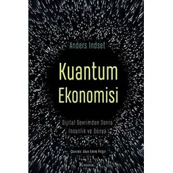 Kuantum Ekonomisi Dijital Devrimden Sonra İnsanlık ve Dünya - Anders Indset - Koridor Yayıncılık