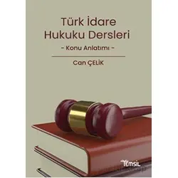 İdare Hukuku Dersleri Konu Anlatımı - Can Çelik - Temsil Kitap