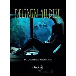 Delinin Yıldızı - Tolgahan Mercan - Liman Yayınevi