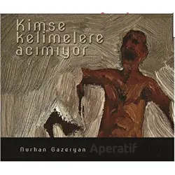 Kimse Kelimelere Acımıyor - Nurhan Gazeryan - Tilki Kitap