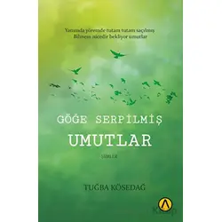 Göğe Serpilmiş Umutlar - Tuğba Kösedağ - Ares Yayınları