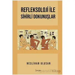 Refleksoloji İle Sihirli Dokunuşlar - Neslihan Ulusan - İkinci Adam Yayınları