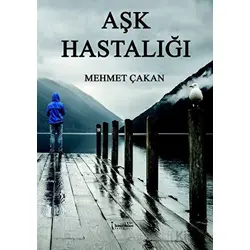 Aşk Hastalığı - Mehmet Çakan - İkinci Adam Yayınları
