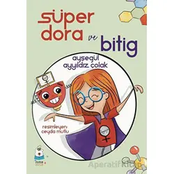 Süper Dora ve Bitig - Ayşegül Ayyıldız Çolak - Luna Çocuk Yayınları