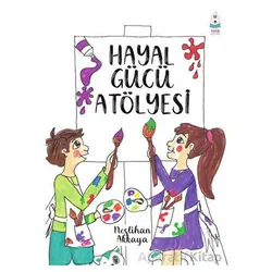 Hayal Gücü Atölyesi - Neslihan Akkaya - Luna Çocuk Yayınları