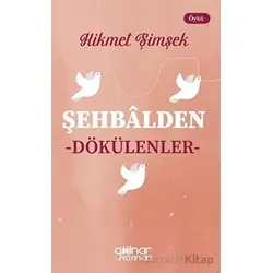 Şehbalden Dökülenler - Hikmet Şimşek - Gülnar Yayınları