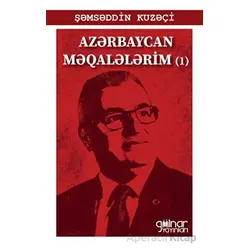 Azerbaycan Makalelerim - Şemseddin Kuzeçi - Gülnar Yayınları