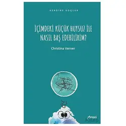 İçimdeki Küçük Huysuz İle Nasıl Baş Edebilirim? - Christina Verner - Armoni Yayıncılık