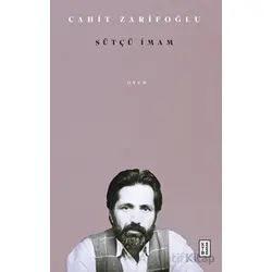 Sütçü İmam - Cahit Zarifoğlu - Ketebe Yayınları