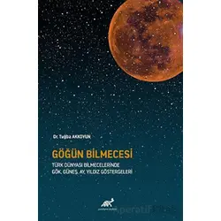 Göğün Bilmecesi - Tuğba Akkoyun - Paradigma Akademi Yayınları